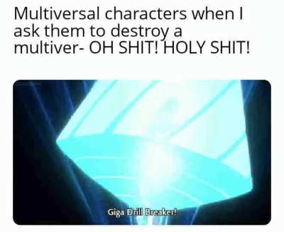 Now... What are some characters that have ACTUAL multiversal (or above) feats ✊✊
