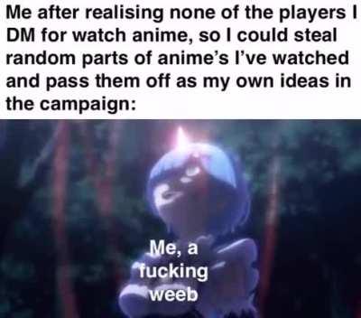 [Meme] “The inner machinations of my campaigns are an enigma...”