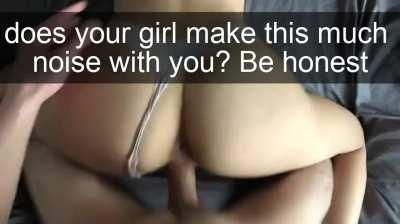 Your girl was never the noisy type