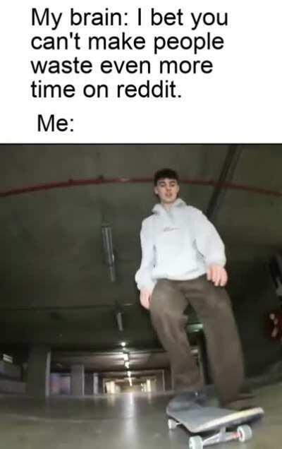 You should be doing something else