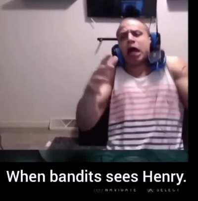 When bandits sees a Henry