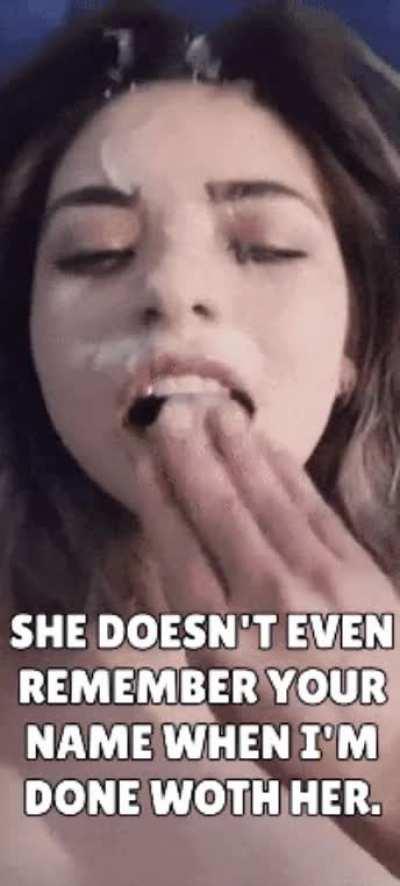 She doesn't even remember your name...