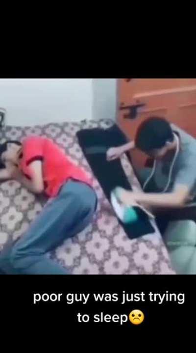 poor guy was just trying to sleep