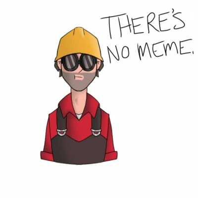 Mm yes engineer with a gun (I totally didn't draw this.)