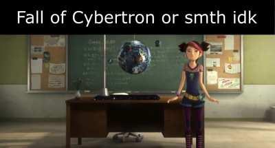 fall of cybertron or smth