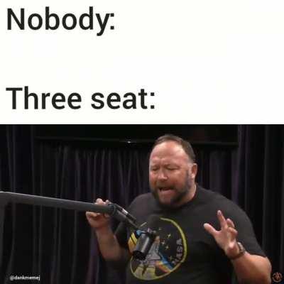 It's always three seat...