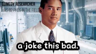 This is for everyone who was trying to make everyone laugh, but no one is laughing