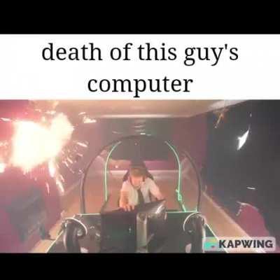 death of this guys computer