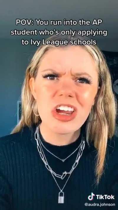 POV: you encounter the student only applying to reaches