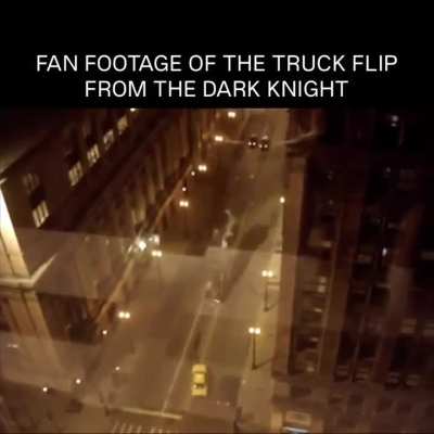 Fan Footage Of The Truck Flip From The Dark Knight,2007