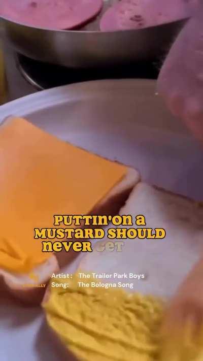 Gimme 2 on whole wheat and drive the mustard to it, Bubbles