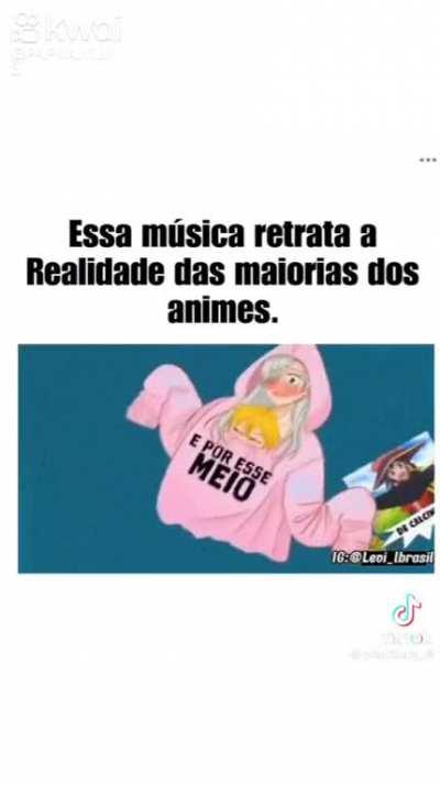 Resumindo a maioria dos anime