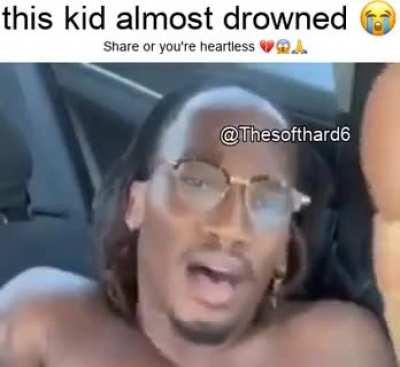 This kid almost drowned!