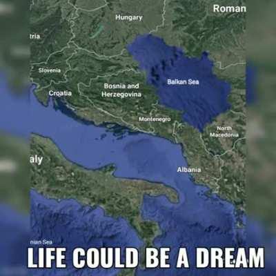 The Balkans, but I turned serbia into sea