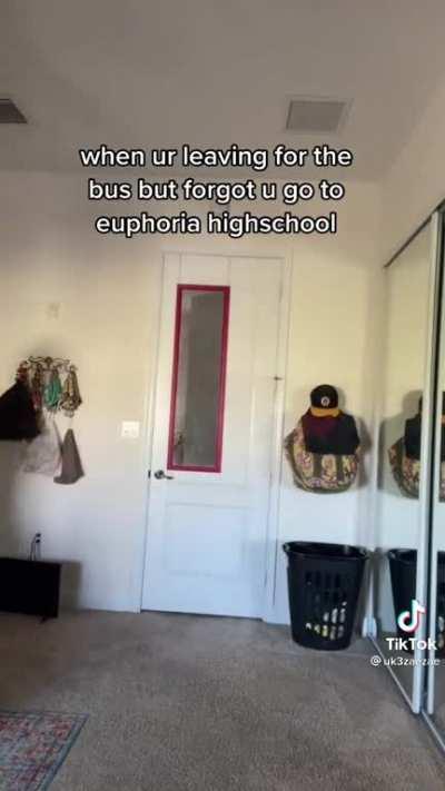 when ur leaving for the bus but forgot u go to euphoria high school ✨