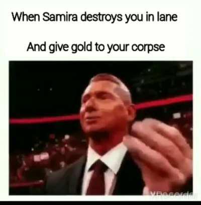 Every game against Samira