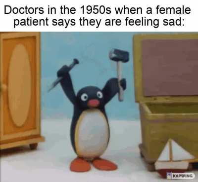 Trust me, lobotomies will go down in history as 'big brain moves'