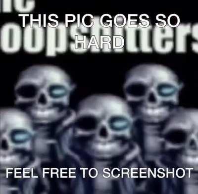 This pic goes so hard. Feel free to screenshot.