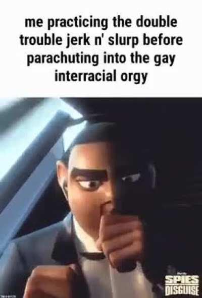 time to go to a interracial orgy coof coof