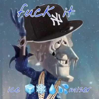 Ice miser 💯