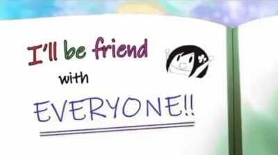 me whenever I try to make friends