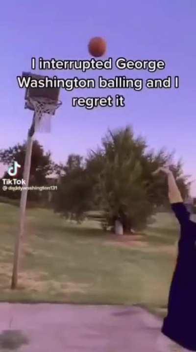 I didn't know George Washington was great at balling