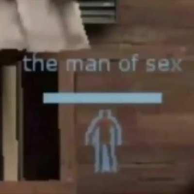Oh shit, the man of sex appears