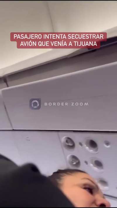 A passenger aboard the Volaris airline tried to hijack the plane bound for Tijuana 