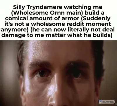 Wholesome chungus champ🥰 vs STINKY Tryndamere🤮 amiright guys?