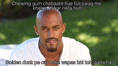 Translation :- Came out to play while chewing gum with full swag. Now it's time to go back after scoring a golden duck.