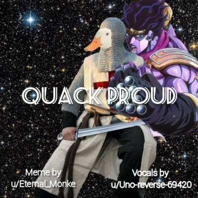 Quack proud!!! [Stand proud parody]
