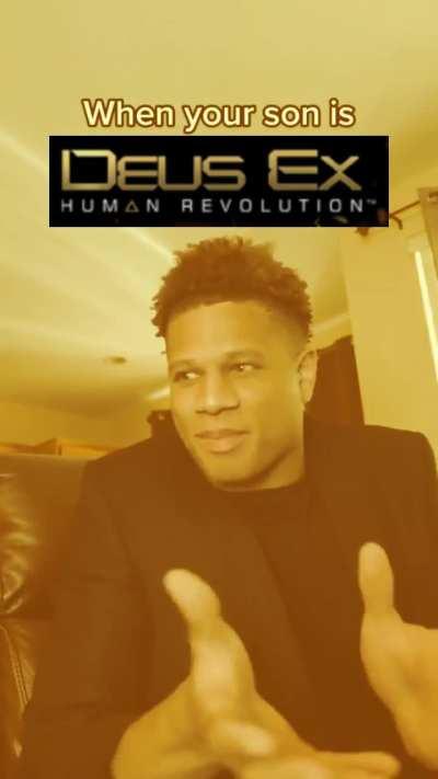 when your son is deus ex human revolution