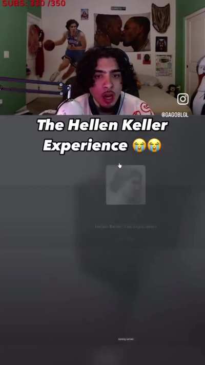 The Hellen Keller experience. 