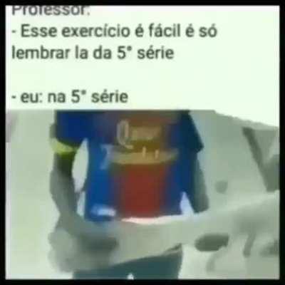 Não lembro nem das matérias imagina os exercício