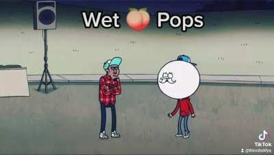 Wet Ass Pops