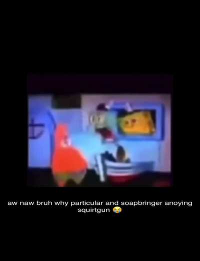 aw naw beuh why particular and soapbox annoning squibtard