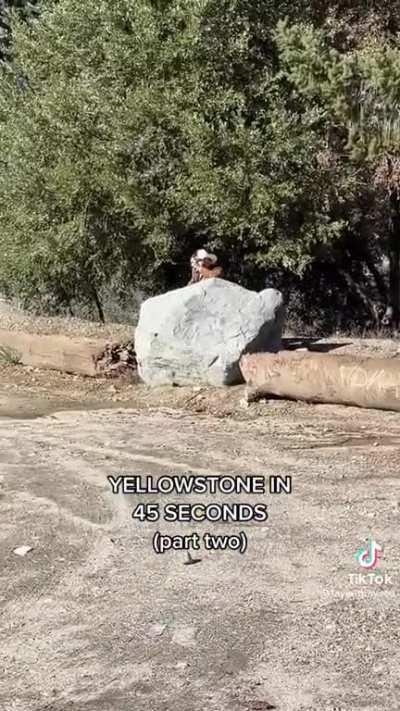 Yellowstone in 45 seconds😂