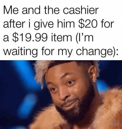 I believe you owe me something