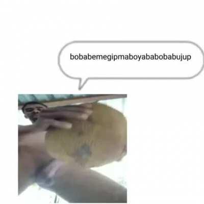 Bobabemegipmaboyababobabujup panarow