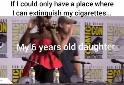 If I could only have a place where I can extinguish my cigarettes...