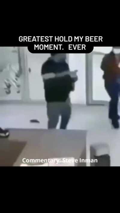 Hold my beer 🍺
