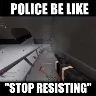stop resisting!!!1!!1😠😠😡