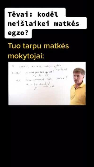 Pas ką irgi taip būdavo?