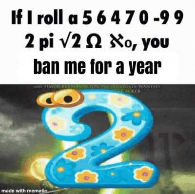 I used to (rule) the dice