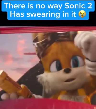 Sonic  2 man…keep it pg…