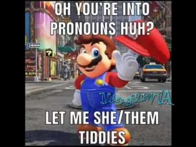 You're into pronouns huh?
