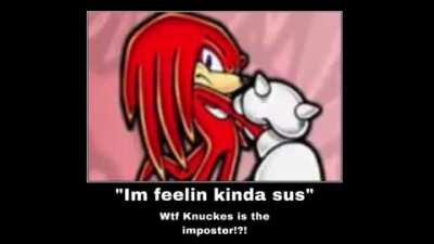 When the imposter is Knux 😳
