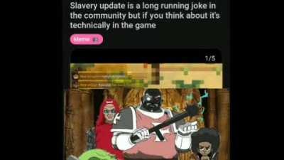 Ahhh yes, slavery/racism update, what could possibly go wrong?