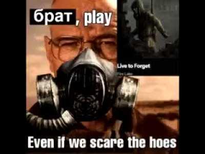 Even if we scare the hoes