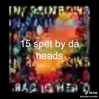 15 spet by da heads